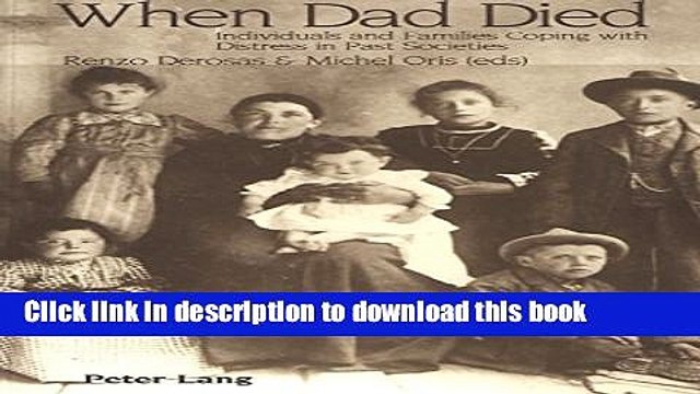[Download] When Dad Died: Individuals and Families Coping with Family Stress in Past Societies