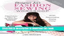 [Download] Designer Joi s Fashion Sewing Workshop: Practical Skills for Stylish Garment Design