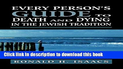 [Download] Every Person s Guide to Death and Dying in the Jewish Tradition Paperback Free