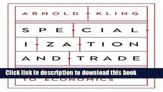 [Popular] Specialization and Trade: A Re-introduction to Economics Kindle Online