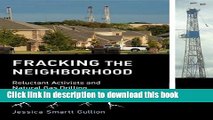[Popular] Fracking the Neighborhood: Reluctant Activists and Natural Gas Drilling Kindle Online