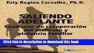 [Popular Books] Saliendo Adelante: Cuaderno de RecuperaciÃ³n del Maltrato y la Violencia Familiar
