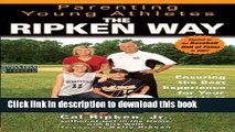 [Popular Books] Parenting Young Athletes the Ripken Way: Ensuring the Best Experience for Your