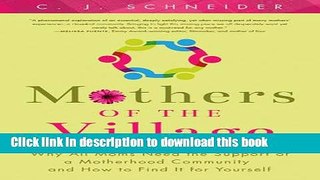[Popular Books] Mothers of the Village: Why All Moms Need the Support of a Motherhood Community
