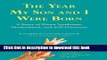 [Popular Books] The Year My Son and I Were Born: A Story of Down Syndrome, Motherhood, and