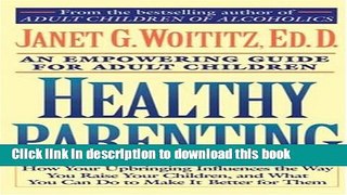 [Popular Books] Healthy Parenting: A Guide To Creating A Healthy Family For Adult Children (A