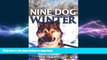 FAVORITE BOOK  Nine Dog Winter: In 1980, Two Young Canadians Recruited Nine Rowdy Sled Dogs, and