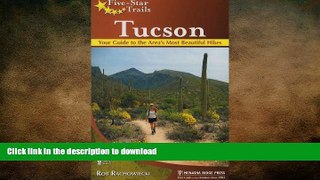 FAVORITE BOOK  Five-Star Trails: Tucson: Your Guide to the Area s Most Beautiful Hikes  BOOK