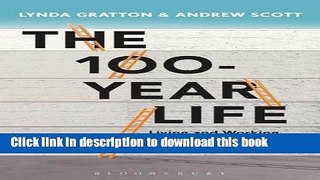 [Popular] The 100-Year Life: Living and Working in an Age of Longevity Hardcover Free