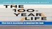 [Popular] The 100-Year Life: Living and Working in an Age of Longevity Hardcover Free