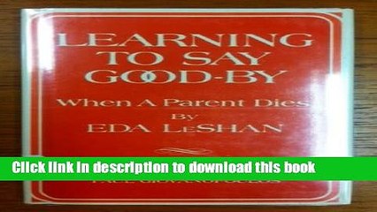 [Download] Learning to Say Good-By: When a Parent Dies Kindle Free
