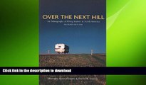 READ BOOK  Over the Next Hill: An Ethnography of RVing Seniors in North America, Second Edition