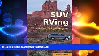 READ  SUV RVing: How to Travel, Camp, Sleep, Explore, and Thrive in the Ultimate Tiny House FULL