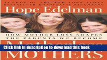 [Download] Motherless Mothers: How Mother Loss Shapes the Parents We Become Kindle Free