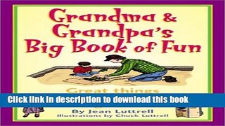[Popular Books] Grandma   Grandpa s Big Book of Fun: Great Things to Make and Do with Grandkids
