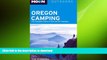 FAVORITE BOOK  Moon Oregon Camping: The Complete Guide to Tent and RV Camping (Moon Outdoors)