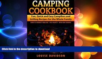 FAVORITE BOOK  Camping Cookbook Fun, Quick   Easy Campfire and Grilling Recipes for the Whole