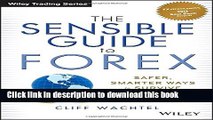 [Popular] The Sensible Guide to Forex: Safer, Smarter Ways to Survive and Prosper from the Start