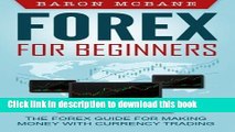 [Popular] Forex: for Beginners: The Forex Guide for Making Money with Currency Trading Kindle Free