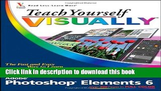 [Download] Teach Yourself VISUALLY Photoshop Elements 6 Paperback Collection