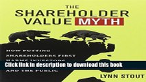 [Popular] The Shareholder Value Myth: How Putting Shareholders First Harms Investors,