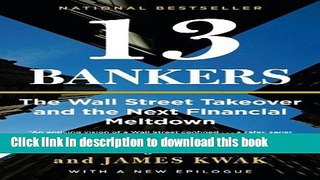 [Popular] 13 Bankers: The Wall Street Takeover and the Next Financial Meltdown Paperback Collection