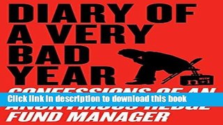 [Popular] Diary of a Very Bad Year: Confessions of an Anonymous Hedge Fund Manager Kindle Collection