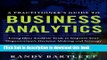 [Popular] A PRACTITIONER S GUIDE TO BUSINESS ANALYTICS: Using Data Analysis Tools to Improve Your