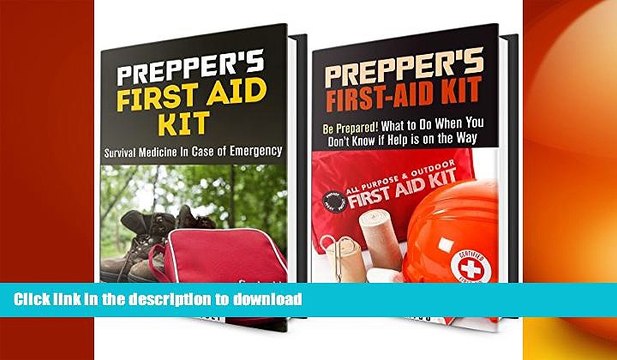 READ BOOK Prepper s First Aid Kit Box Set: Be Prepared! Survival Medicine in Case of Emergency!