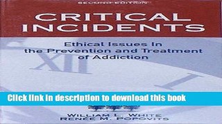 [Download] Critical Incidents: Ethical Issues in the Prevention and Treatment of Addiction