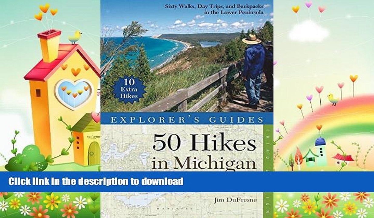 READ BOOK  Explorer s Guide 50 Hikes in Michigan: Sixty Walks, Day Trips, and Backpacks in the