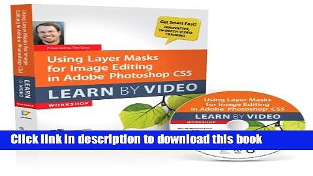 [Download] Using Layer Masks for Image Editing in Adobe Photoshop CS5: Learn by Video Hardcover Free