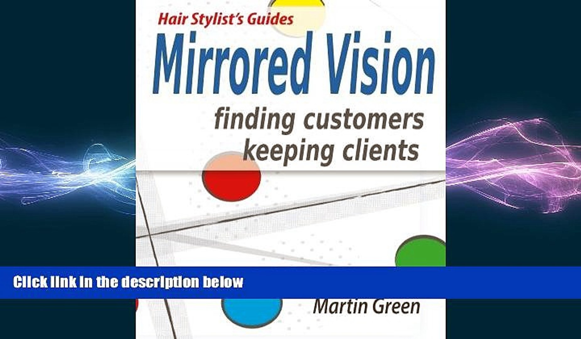 Read Book Mirrored Vision Finding Customers Keeping Clients