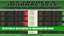 [Popular] My Trader s Journal 2012: Including More Than 100 Real Option Trades Using Covered
