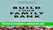 [Popular] Build Your Family Bank: A Winning Vision for Multigenerational Wealth Paperback Online