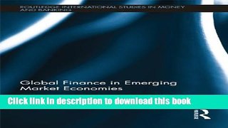 [Popular] Global Finance in Emerging Market Economies (Routledge International Studies in Money
