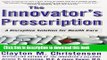 [Popular] The Innovator s Prescription: A Disruptive Solution for Health Care Paperback Free