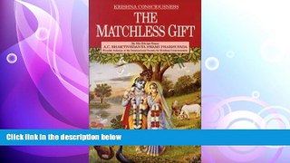 behold  Krsna Consciousness: The Matchless Gift