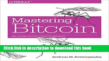 [Popular] Mastering Bitcoin: Unlocking Digital Cryptocurrencies Paperback Collection