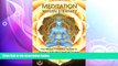 complete  Meditation within Eternity: The Modern Mystics Guide to Gaining Unlimited Spiritual