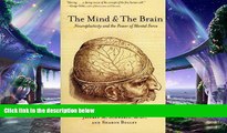 there is  The Mind and the Brain: Neuroplasticity and the Power of Mental Force
