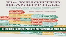 [Download] The Weighted Blanket Guide: Everything You Need to Know about Weighted Blankets and