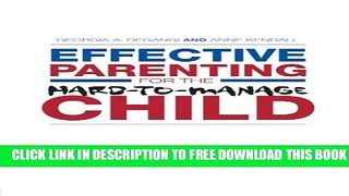 [Download] Effective Parenting for the Hard-to-Manage Child: A Skills-Based Book Kindle Free