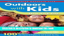 [Popular Books] Outdoors with Kids New York City: 100 Fun Places To Explore In And Around The City