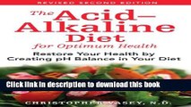 [PDF] The Acid-Alkaline Diet for Optimum Health: Restore Your Health by Creating pH Balance in