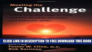 [Download] Meeting the Challenge: Using Love and Logic to help children develop attention and