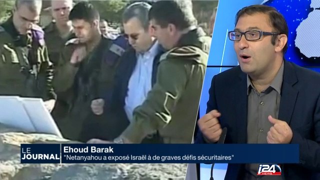 Netanyahou a exposé Israël à de graves défis sécuritaires , Ehud Barak