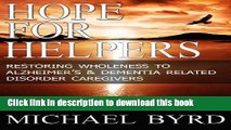 [Popular Books] Hope For Helpers: Restoring Wholeness to Alzheimer s    Dementia Related Disorder