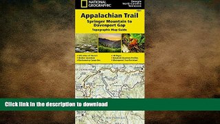 READ BOOK  Appalachian Trail, Springer Mountain to Davenport Gap [Georgia, North Carolina,