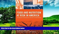 READ FREE FULL  Food And Nutrition At Risk In America: Food Insecurity, Biotechnology, Food